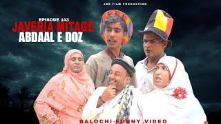 JAVERIA MITAGE ABDAAL E DOZ/BALOCHI FUNNY VIDEO/EPISODE 143#javeria #nazbalochentertainment