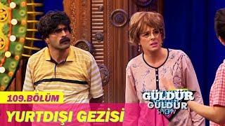 Güldür Güldür Show 109.Bölüm - Yurtdışı Gezisi