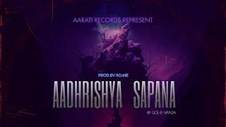 Gol- D VANJA | AADHRISHYA SAPANA | prod. @Homi-E @aaratirecords