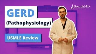 GERD (Pathophysiology) | USMLE Gastroenterology | @BoardsMD