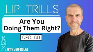 Lip Trills, Are You Doing Them Right? Questions from Commennts 60