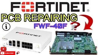 FORTINET FWf 40f PCB REPAIRING