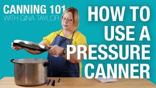 Canning 101: How to Use a Pressure Canner