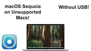 macOS Sequoia on UNSUPPORTED MACS! WITHOUT USB (2008-2017)