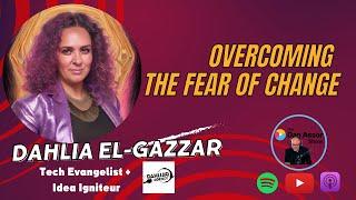 "Overcoming The Fear of Change with Dahlia El Gazzar" #eventprofs