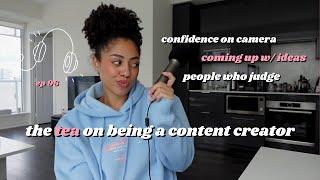 the ins & outs of being a content creator. unshakable confidence, coming up w/ ideas, how to START..