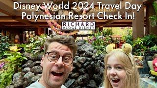 Walt Disney World Travel Day Vlog - Episode 1 - Polynesian Resort Check In & Room Tour