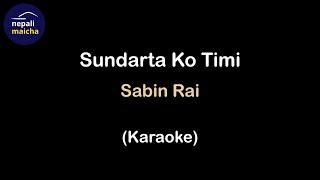 Sundarta Ko Timi (Karaoke) - Sabin Rai