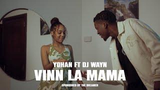 Yohan X Dj Wayn - 'Vinn la mama' (Official Music Video)