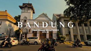 Seru Abis! Backpacker Experience di Kota Kembang Bandung | Eps.01