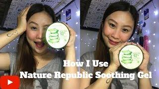 HOW I USE NATURE REPUBLIC ALOE SOOTHING GEL | Juvelyn Tambolero