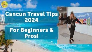 Cancun Travel Tips 2024 | Beginner and Pro Tips | Cancun Mexico 2024