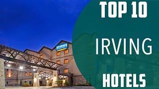 Top 10 Best Hotels to Visit in Irving, Texas | USA - English