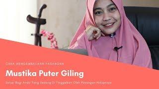 Cara Mengembalikan Pasangan Dengan Mustika Puter Giling Asmoro