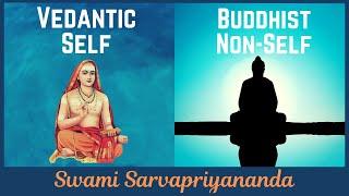 Vedantic Self and Buddhist Non-Self | Swami Sarvapriyananda