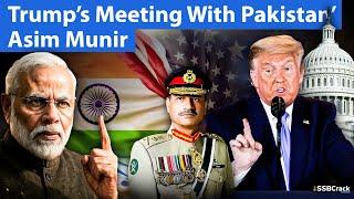 Trump’s Meeting With Pakistan’s Asim Munir
