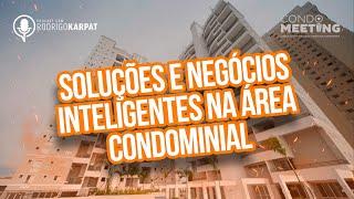 SOLUÇÕES e negócios Inteligentes na área condominial - Podcast Rodrigo Karpat #23