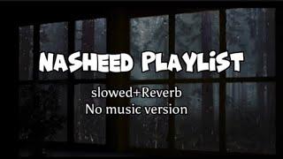 4 Beautiful Nasheeds of All Time || Nasheed playlist (slowed+Reverb)| No music version #nasheed