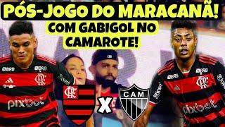 PÓS-JOGO, DIRETO DO MARACANÃ! FLAMENGO X ATLÉTICO-MG! COM GABIGOL NA TORCIDA, DE CAMAROTE!