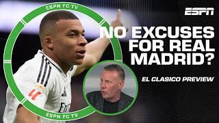 Real Madrid has 'NO EXCUSES' vs. Barcelona ️ Craig Burley previews El Clasico  | ESPN FC