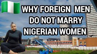 Reasons Why Foreign Men Do Not Like Marrying Nigerian Women