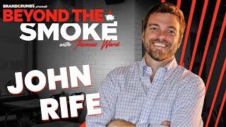 Collaborating vs Competing with John Rife | Beyond the Smoke Podcast