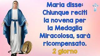 Maria disse: Chiunque reciti la novena per la Medaglia Miracolosa, sarà ricompensato. 2 giorno