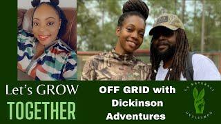 Let’s GROW Together | OFF GRID Edition with Dickinson Adventures