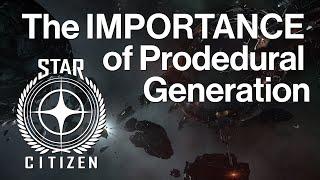 The IMPORTANCE of Procedural Generation | Star Citizen