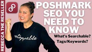 Poshmark SEO Tips - What's Searchable on Poshmark Tags? Keywords? Title? Description?