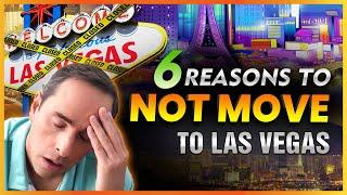 Living In Las Vegas - 6 Reasons To Not Move To Las Vegas