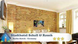 Stadthotel Schall & Rauch - Berlin Hotels, Germany