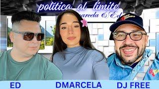 DMARCELA,POLITICA AL LIMITE & DJ FREE