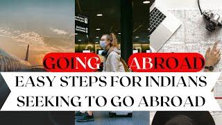 Simple Steps for Indians Planning to Go Abroad: Your Ultimate Guide! @oasisvisas