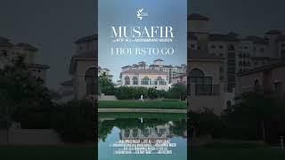 Musafir  | 1 hour to go | Atif  Ali | Muhammad Mueen #aaarecords #music