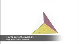 The Easiest way to solve the pyramix for beginners.
