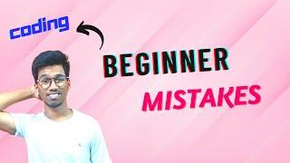 Don't do This Mistakes as a BEGINNER in Coding