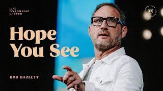 Hope You See | Bob Hazlett
