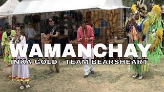 WAMANCHAY INKA GOLD FT TEAM BEARSHEART