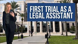 MY FIRST TRIAL EXPERIENCE AS A LEGAL ASSISTANT | Behind the Scenes