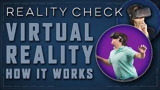 How The Heck Does Virtual Reality Work? - Reality Check