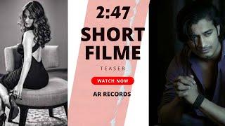 2:47 II SHORT FILM II TEASER II AR RECORDS II#shortfilm #horrorstories#247#movietrailer#trending