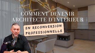 Comment devenir architecte d'intérieur designer en reconversion professionnelle