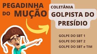 PEGADINHA DO MUÇÃO - Coletânea GOLPISTAS PRESIDIÁRIOS (muito boa)