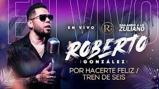 Por Hacerte Feliz / Tren de Seis. Roberto Gonzalez En Vivo. Bailando a lo Zuliano Por el Mundo.