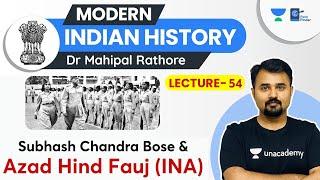 L54: Subhash Chandra Bose & Indian National Army l Modern History by Dr Mahipal Rathore #INA