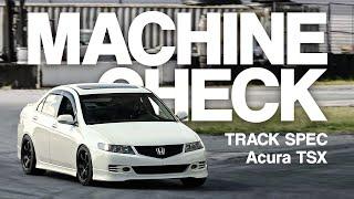 Track Focused 2007 Acura TSX Parts Breakdown! (CL9/CL7)