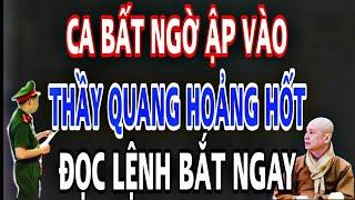 Bất Ngờ.. CA ẬP Vào Bắt Ngay Thầy Quang Sai Phạm Đả Rỏ Không Thể Dung Thứ.