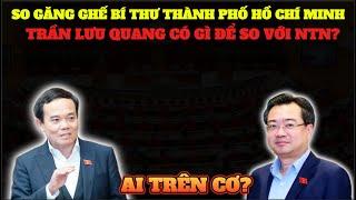 Ông Trần Lưu Quang Có Gì Để Cạnh Tranh Với Ông Nguyễn Thanh Nghị Ở Vị Trí Bí Thư TP.HCM?