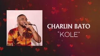 CHARLIN BATO - Kole ( Lyric Video)